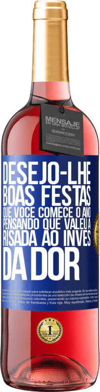 29,95 € Envio grátis | Vinho rosé Edição ROSÉ Desejo-lhe boas festas, que você comece o ano pensando que valeu a risada ao invés da dor Etiqueta Azul. Etiqueta personalizável Vinho jovem Colheita 2024 Tempranillo