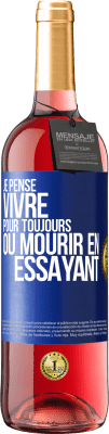 29,95 € Envoi gratuit | Vin rosé Édition ROSÉ Je pense vivre pour toujours ou mourir en essayant Étiquette Bleue. Étiquette personnalisable Vin jeune Récolte 2023 Tempranillo