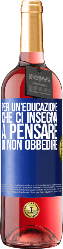 29,95 € Spedizione Gratuita | Vino rosato Edizione ROSÉ Per un'educazione che ci insegna a pensare di non obbedire Etichetta Blu. Etichetta personalizzabile Vino giovane Raccogliere 2024 Tempranillo