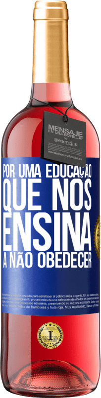 29,95 € Envio grátis | Vinho rosé Edição ROSÉ Por uma educação que nos ensina a não obedecer Etiqueta Azul. Etiqueta personalizável Vinho jovem Colheita 2023 Tempranillo