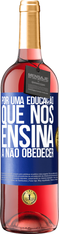 29,95 € Envio grátis | Vinho rosé Edição ROSÉ Por uma educação que nos ensina a não obedecer Etiqueta Azul. Etiqueta personalizável Vinho jovem Colheita 2024 Tempranillo