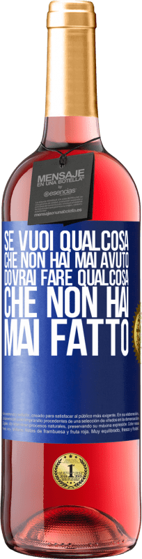 29,95 € Spedizione Gratuita | Vino rosato Edizione ROSÉ Se vuoi qualcosa che non hai mai avuto, dovrai fare qualcosa che non hai mai fatto Etichetta Blu. Etichetta personalizzabile Vino giovane Raccogliere 2024 Tempranillo