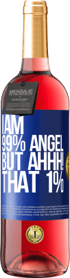 29,95 € Free Shipping | Rosé Wine ROSÉ Edition I am 99% angel, but ahhh! that 1% Blue Label. Customizable label Young wine Harvest 2024 Tempranillo