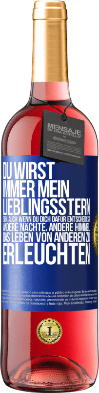 29,95 € Kostenloser Versand | Roséwein ROSÉ Ausgabe Du wirst immer mein Lieblingsstern sein, auch wenn du dich dafür entscheidest, andere Nächte, andere Himmel, das Leben von ander Blaue Markierung. Anpassbares Etikett Junger Wein Ernte 2024 Tempranillo