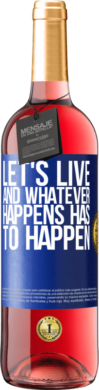 29,95 € Free Shipping | Rosé Wine ROSÉ Edition Let's live. And whatever happens has to happen Blue Label. Customizable label Young wine Harvest 2023 Tempranillo