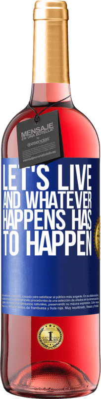 29,95 € Free Shipping | Rosé Wine ROSÉ Edition Let's live. And whatever happens has to happen Blue Label. Customizable label Young wine Harvest 2024 Tempranillo