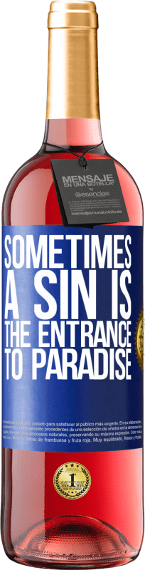 29,95 € Free Shipping | Rosé Wine ROSÉ Edition Sometimes a sin is the entrance to paradise Blue Label. Customizable label Young wine Harvest 2023 Tempranillo