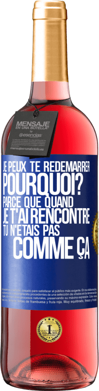 29,95 € Envoi gratuit | Vin rosé Édition ROSÉ Je peux te redémarrer. Pourquoi? Parce que quand je t'ai rencontré tu n'étais pas comme ça Étiquette Bleue. Étiquette personnalisable Vin jeune Récolte 2024 Tempranillo