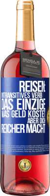 29,95 € Kostenloser Versand | Roséwein ROSÉ Ausgabe Reisen: intransitives Verb. Das einzige, was Geld kostet, aber dich reicher macht Blaue Markierung. Anpassbares Etikett Junger Wein Ernte 2023 Tempranillo