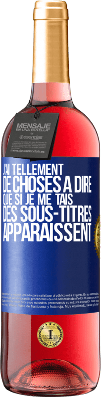 29,95 € Envoi gratuit | Vin rosé Édition ROSÉ J'ai tellement de choses à dire que si je me tais, des sous-titres apparaissent Étiquette Bleue. Étiquette personnalisable Vin jeune Récolte 2024 Tempranillo