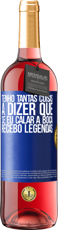 29,95 € Envio grátis | Vinho rosé Edição ROSÉ Tenho tantas coisas a dizer que, se eu calar a boca, recebo legendas Etiqueta Azul. Etiqueta personalizável Vinho jovem Colheita 2024 Tempranillo