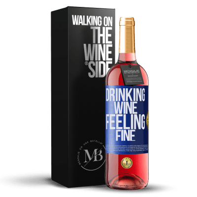 «Drinking wine, feeling fine» ROSÉ Ausgabe