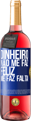 29,95 € Envio grátis | Vinho rosé Edição ROSÉ Dinheiro não me faz feliz. Me faz falta! Etiqueta Azul. Etiqueta personalizável Vinho jovem Colheita 2025 Tempranillo