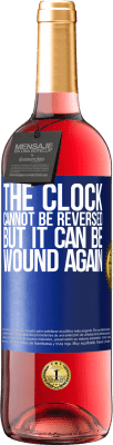 29,95 € Free Shipping | Rosé Wine ROSÉ Edition The clock cannot be reversed, but it can be wound again Blue Label. Customizable label Young wine Harvest 2025 Tempranillo