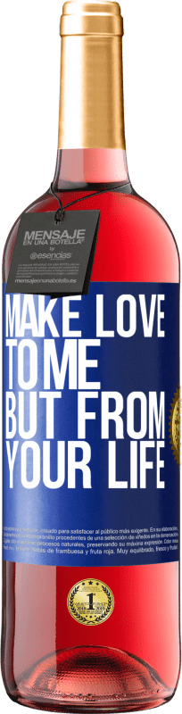 29,95 € Free Shipping | Rosé Wine ROSÉ Edition Make love to me, but from your life Blue Label. Customizable label Young wine Harvest 2024 Tempranillo