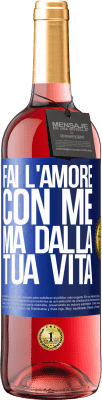 29,95 € Spedizione Gratuita | Vino rosato Edizione ROSÉ Fai l'amore con me, ma dalla tua vita Etichetta Blu. Etichetta personalizzabile Vino giovane Raccogliere 2024 Tempranillo