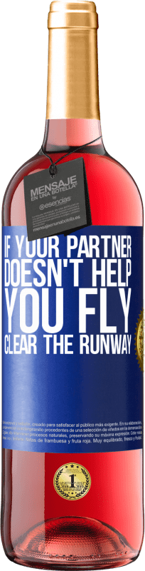 29,95 € Free Shipping | Rosé Wine ROSÉ Edition If your partner doesn't help you fly, clear the runway Blue Label. Customizable label Young wine Harvest 2024 Tempranillo