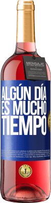 29,95 € Envío gratis | Vino Rosado Edición ROSÉ Algún día es mucho tiempo Etiqueta Azul. Etiqueta personalizable Vino joven Cosecha 2025 Tempranillo