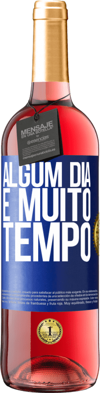 29,95 € Envio grátis | Vinho rosé Edição ROSÉ Algum dia é muito tempo Etiqueta Azul. Etiqueta personalizável Vinho jovem Colheita 2024 Tempranillo