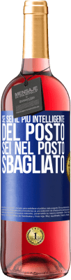 29,95 € Spedizione Gratuita | Vino rosato Edizione ROSÉ Se sei il più intelligente del posto, sei nel posto sbagliato Etichetta Blu. Etichetta personalizzabile Vino giovane Raccogliere 2024 Tempranillo