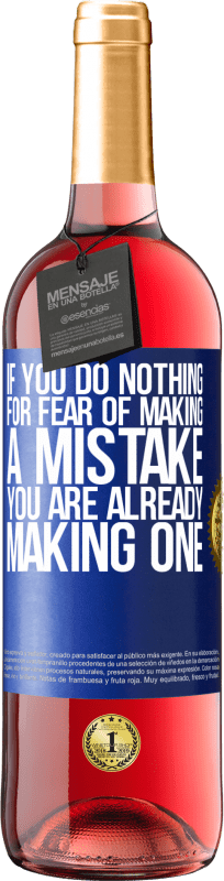 29,95 € Free Shipping | Rosé Wine ROSÉ Edition If you do nothing for fear of making a mistake, you are already making one Blue Label. Customizable label Young wine Harvest 2023 Tempranillo