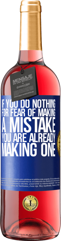 29,95 € Free Shipping | Rosé Wine ROSÉ Edition If you do nothing for fear of making a mistake, you are already making one Blue Label. Customizable label Young wine Harvest 2024 Tempranillo