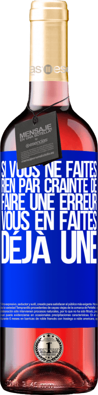 29,95 € Envoi gratuit | Vin rosé Édition ROSÉ Si vous ne faites rien par crainte de faire une erreur, vous en faites déjà une Étiquette Bleue. Étiquette personnalisable Vin jeune Récolte 2025 Tempranillo