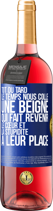 29,95 € Envoi gratuit | Vin rosé Édition ROSÉ Tôt ou tard le temps nous colle une beigne qui fait revenir le cœur et la stupidité à leur place Étiquette Bleue. Étiquette personnalisable Vin jeune Récolte 2024 Tempranillo