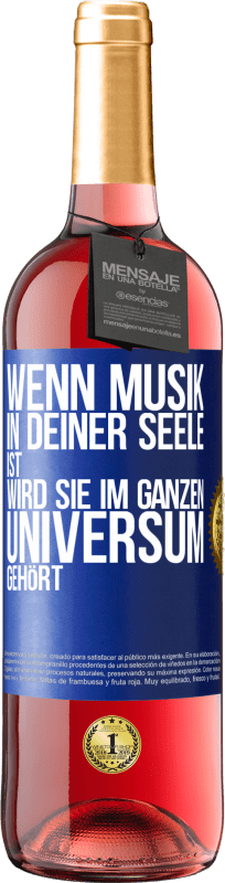 29,95 € Kostenloser Versand | Roséwein ROSÉ Ausgabe Wenn Musik in deiner Seele ist, wird sie im ganzen Universum gehört Blaue Markierung. Anpassbares Etikett Junger Wein Ernte 2024 Tempranillo