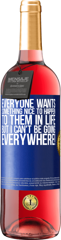 29,95 € 免费送货 | 桃红葡萄酒 ROSÉ版 每个人都希望生活中发生一些美好的事情，但我无处不在！ 蓝色标签. 可自定义的标签 青年酒 收成 2024 Tempranillo