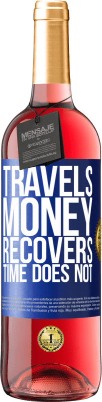 29,95 € Free Shipping | Rosé Wine ROSÉ Edition Travels. Money recovers, time does not Blue Label. Customizable label Young wine Harvest 2023 Tempranillo