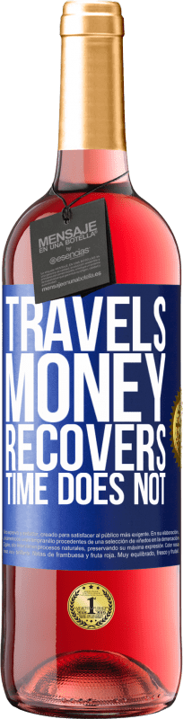 29,95 € Free Shipping | Rosé Wine ROSÉ Edition Travels. Money recovers, time does not Blue Label. Customizable label Young wine Harvest 2024 Tempranillo