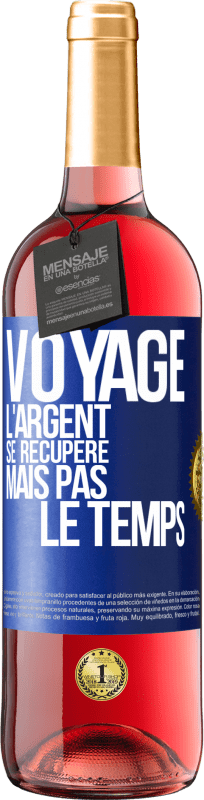 29,95 € Envoi gratuit | Vin rosé Édition ROSÉ Voyage. L'argent se récupère, mais pas le temps Étiquette Bleue. Étiquette personnalisable Vin jeune Récolte 2024 Tempranillo