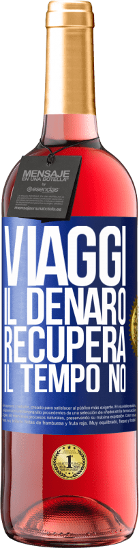 29,95 € Spedizione Gratuita | Vino rosato Edizione ROSÉ Viaggi. Il denaro recupera, il tempo no Etichetta Blu. Etichetta personalizzabile Vino giovane Raccogliere 2024 Tempranillo