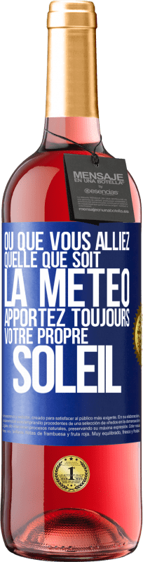 29,95 € Envoi gratuit | Vin rosé Édition ROSÉ Où que vous alliez, quelle que soit la météo, apportez toujours votre propre soleil Étiquette Bleue. Étiquette personnalisable Vin jeune Récolte 2024 Tempranillo