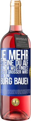 29,95 € Kostenloser Versand | Roséwein ROSÉ Ausgabe Je mehr Steine du auf deinem Weg findest, desto größer wirst du deine Burg bauen Blaue Markierung. Anpassbares Etikett Junger Wein Ernte 2024 Tempranillo