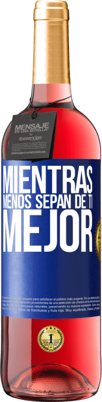 29,95 € Envío gratis | Vino Rosado Edición ROSÉ Mientras menos sepan de ti, mejor Etiqueta Azul. Etiqueta personalizable Vino joven Cosecha 2024 Tempranillo