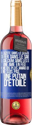 29,95 € Envoi gratuit | Vin rosé Édition ROSÉ De l'azote dans le cerveau, du fer dans le sang, du calcium dans les os et une âme en feu. Ne me dis plus jamais que je ne suis Étiquette Bleue. Étiquette personnalisable Vin jeune Récolte 2024 Tempranillo