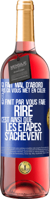 29,95 € Envoi gratuit | Vin rosé Édition ROSÉ Ça fait mal d'abord puis ça vous met en colère et ça finit par vous faire rire. C'est ainsi que les étapes s'achèvent Étiquette Bleue. Étiquette personnalisable Vin jeune Récolte 2024 Tempranillo