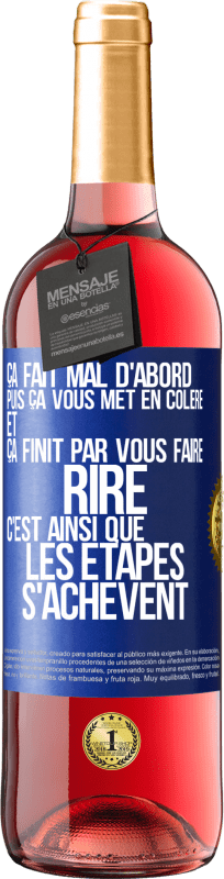 29,95 € Envoi gratuit | Vin rosé Édition ROSÉ Ça fait mal d'abord puis ça vous met en colère et ça finit par vous faire rire. C'est ainsi que les étapes s'achèvent Étiquette Bleue. Étiquette personnalisable Vin jeune Récolte 2024 Tempranillo