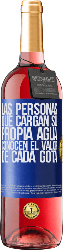 29,95 € Envío gratis | Vino Rosado Edición ROSÉ Las personas que cargan su propia agua, conocen el valor de cada gota Etiqueta Azul. Etiqueta personalizable Vino joven Cosecha 2024 Tempranillo