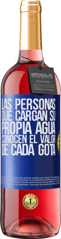 29,95 € Envío gratis | Vino Rosado Edición ROSÉ Las personas que cargan su propia agua, conocen el valor de cada gota Etiqueta Azul. Etiqueta personalizable Vino joven Cosecha 2025 Tempranillo