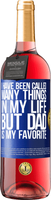 29,95 € 免费送货 | 桃红葡萄酒 ROSÉ版 我一生被称为很多事情，但“爸爸”是我的最爱 蓝色标签. 可自定义的标签 青年酒 收成 2025 Tempranillo