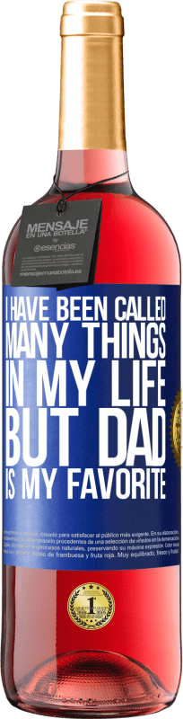 29,95 € Free Shipping | Rosé Wine ROSÉ Edition I have been called many things in my life, but dad is my favorite Blue Label. Customizable label Young wine Harvest 2024 Tempranillo