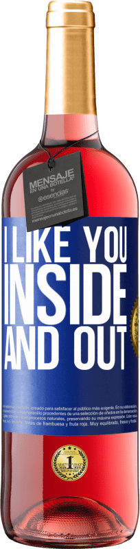 29,95 € Free Shipping | Rosé Wine ROSÉ Edition I like you inside and out Blue Label. Customizable label Young wine Harvest 2023 Tempranillo