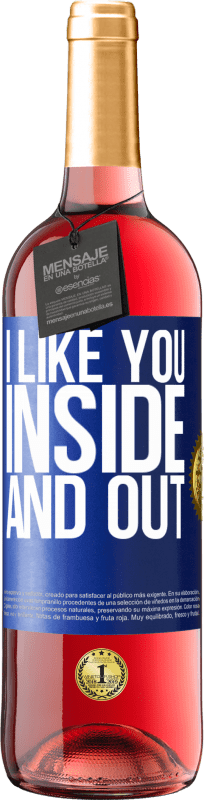 29,95 € Free Shipping | Rosé Wine ROSÉ Edition I like you inside and out Blue Label. Customizable label Young wine Harvest 2024 Tempranillo