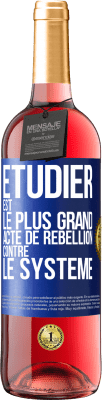 29,95 € Envoi gratuit | Vin rosé Édition ROSÉ Étudier est le plus grand acte de rébellion contre le système Étiquette Bleue. Étiquette personnalisable Vin jeune Récolte 2023 Tempranillo