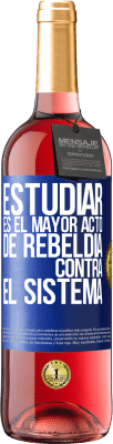 29,95 € Envío gratis | Vino Rosado Edición ROSÉ Estudiar es el mayor acto de rebeldía contra el sistema Etiqueta Azul. Etiqueta personalizable Vino joven Cosecha 2023 Tempranillo