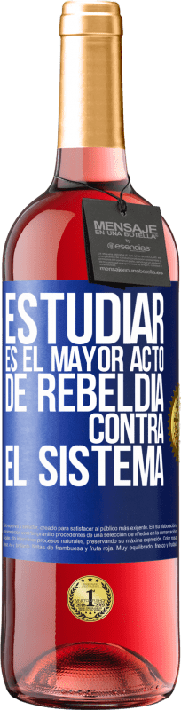 29,95 € Envío gratis | Vino Rosado Edición ROSÉ Estudiar es el mayor acto de rebeldía contra el sistema Etiqueta Azul. Etiqueta personalizable Vino joven Cosecha 2023 Tempranillo