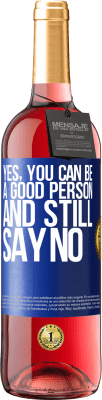 29,95 € 送料無料 | ロゼワイン ROSÉエディション はい、あなたは良い人になることができ、それでもNOと言う 青いタグ. カスタマイズ可能なラベル 若いワイン 収穫 2025 Tempranillo